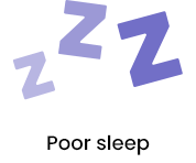 Poor sleep